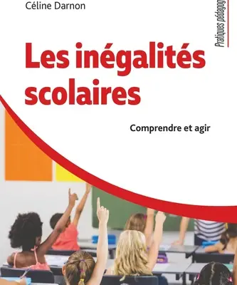 Les inégalités scolaires. Comprendre et agir